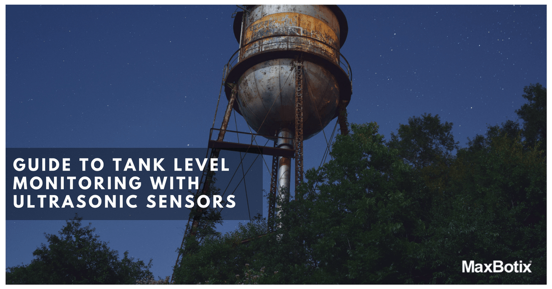 How to Choose an Ultrasonic Tank Level Sensor - MaxBotix