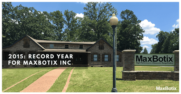 2015: Record Year for MaxBotix Inc - MaxBotix