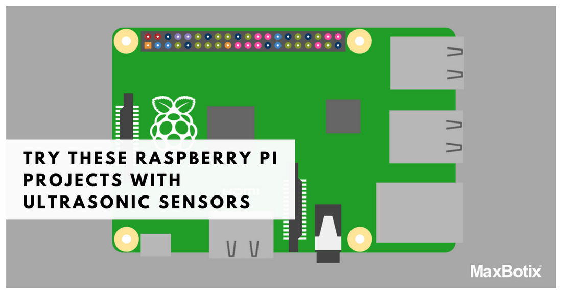 Easy Raspberry Pi Project Ideas for Ultrasonic Sensors - MaxBotix