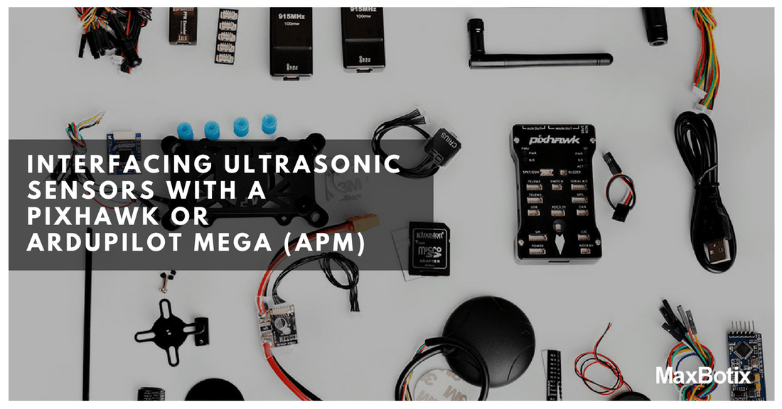Interfacing an Ultrasonic Sensor with a Pixhawk or Ardupilot Mega [Tutorials] - MaxBotix