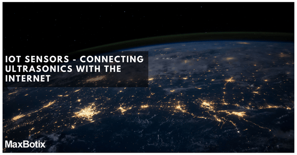 IOT Sensors | Connecting Ultrasonics with the Internet - MaxBotix