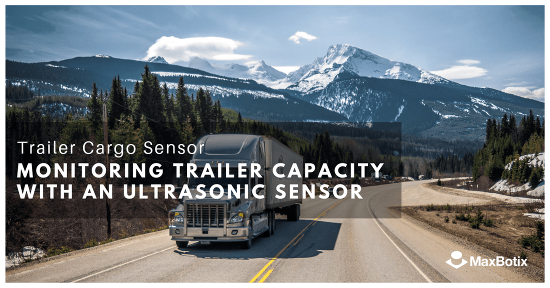 Trailer Cargo Sensors for Logistics Companies - MaxBotix