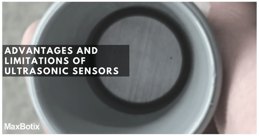 Ultrasonic Sensors: Advantages and Limitations - MaxBotix