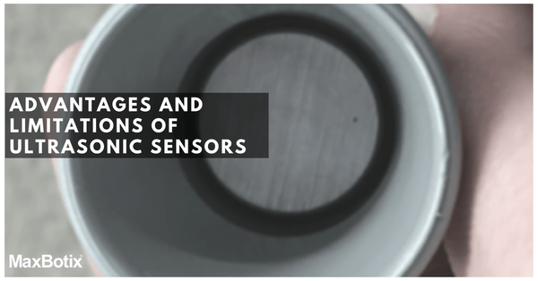 Ultrasonic Sensors: Advantages and Limitations - MaxBotix